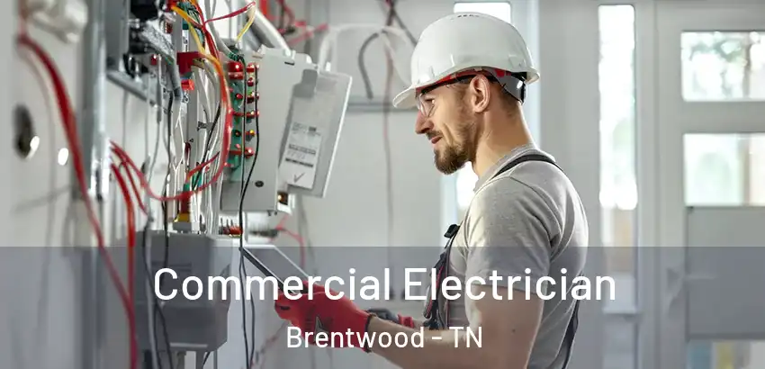  Commercial Electrician Brentwood - TN