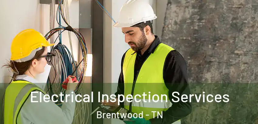  Electrical Inspection Services Brentwood - TN