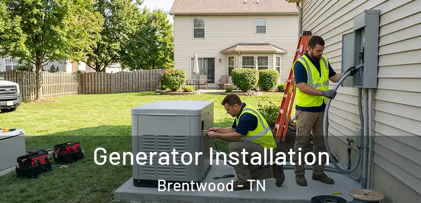  Generator Installation Brentwood - TN