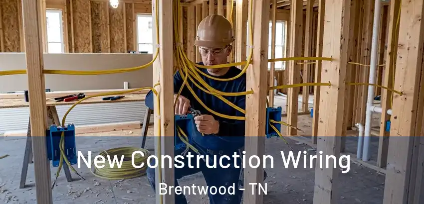  New Construction Wiring Brentwood - TN