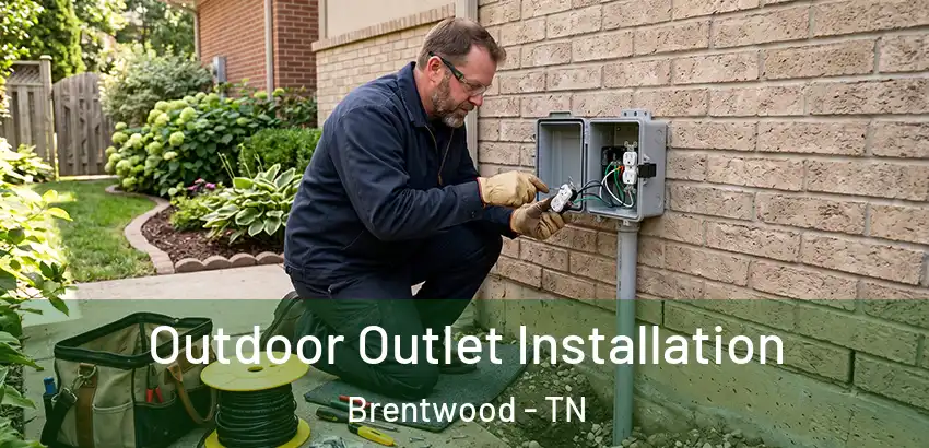  Outdoor Outlet Installation Brentwood - TN