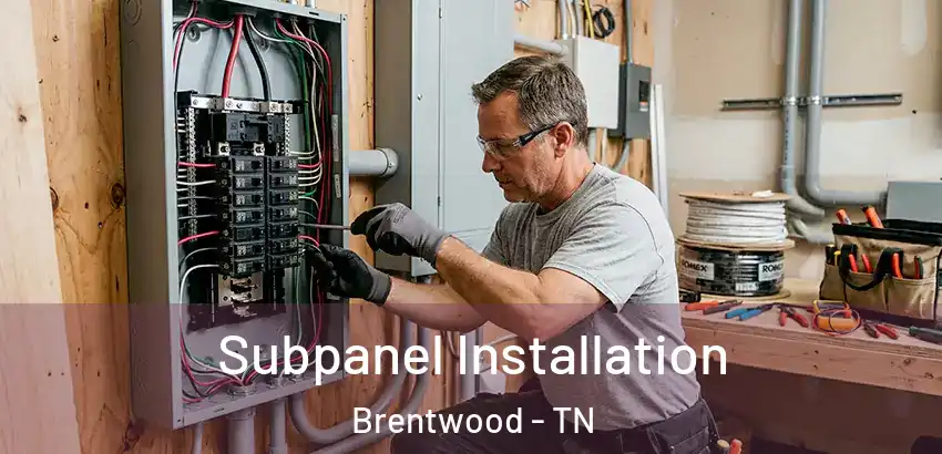  Subpanel Installation Brentwood - TN