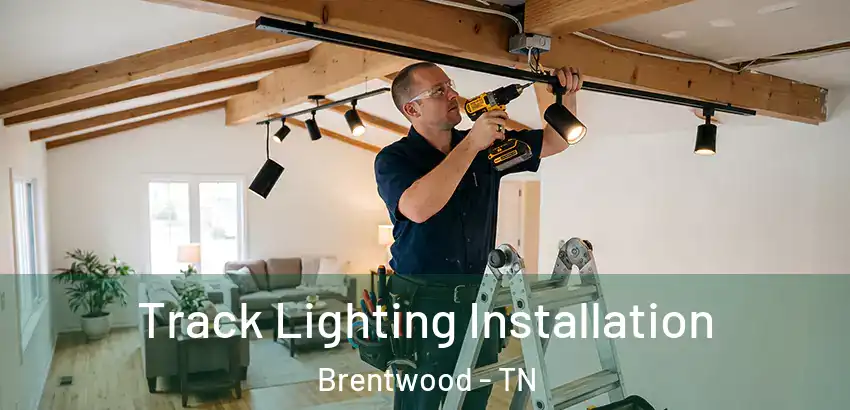  Track Lighting Installation Brentwood - TN